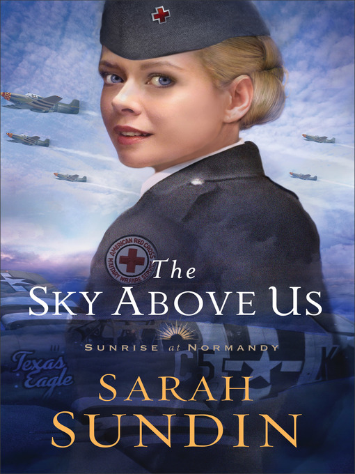 Title details for The Sky Above Us by Sarah Sundin - Wait list